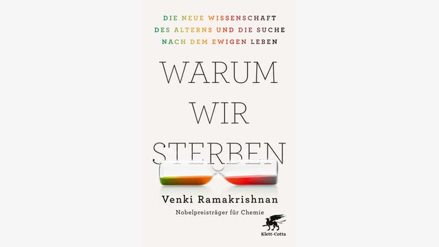 Venki Ramakrishnan: Warum wir sterben