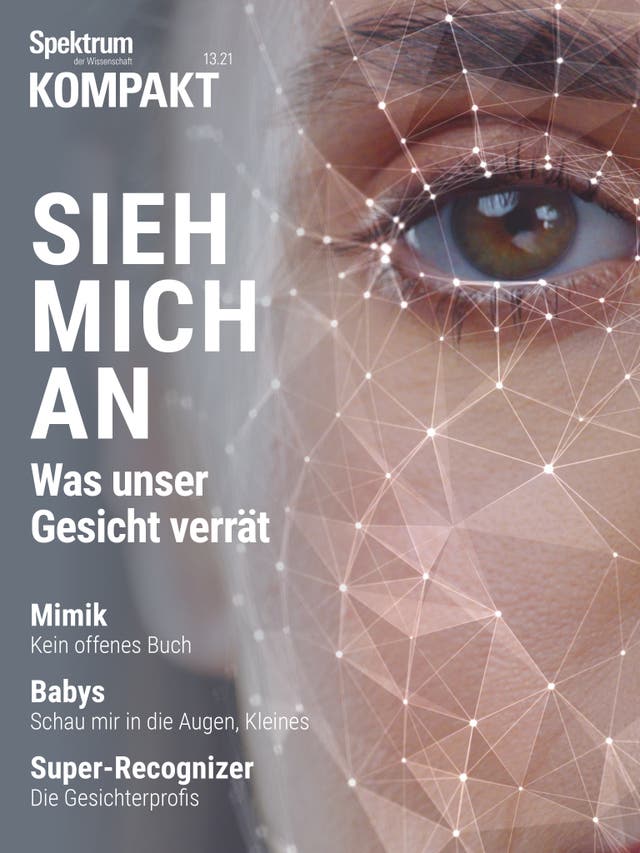 Spektrum Kompakt - 13/2021 - Sieh mich an - Was unser Gesicht verrät