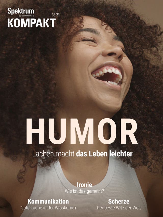 Spektrum Kompakt - 33/2021 - Humor - Lachen macht das Leben leichter
